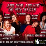 Are You Afraid of The Dark? Presented by The New York Comedy Festival