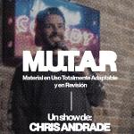 Chris Andrade: M.U.T.A.R