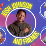 Josh Johnson and Friends