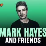 Mark Hayes & Friends ft. Godfrey, Kam Patterson, Josh Adam Meyers, Max Manticof, and more!