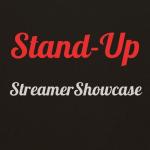 Stand-Up Streamer Showcase