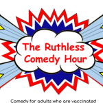 Ruthless Comedy Hour ft. Marina Franklin, Cory Kahaney, Gary Greengrass